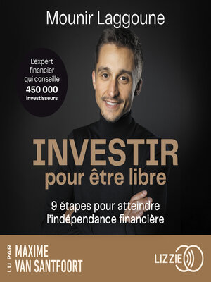 cover image of Investir pour être libre--9 étapes pour atteindre l'indépendance financière